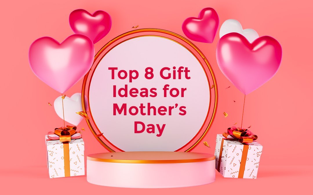 Mother's Day Gifts Ideas