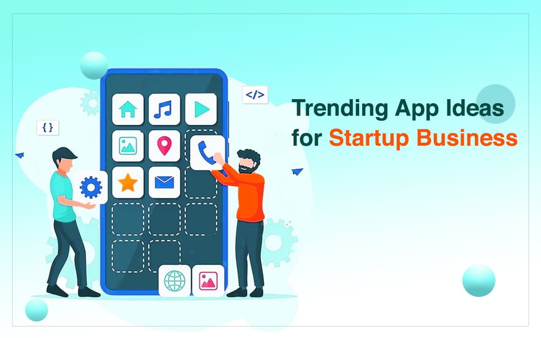 Discover 10 Innovative App Ideas for Startup Business