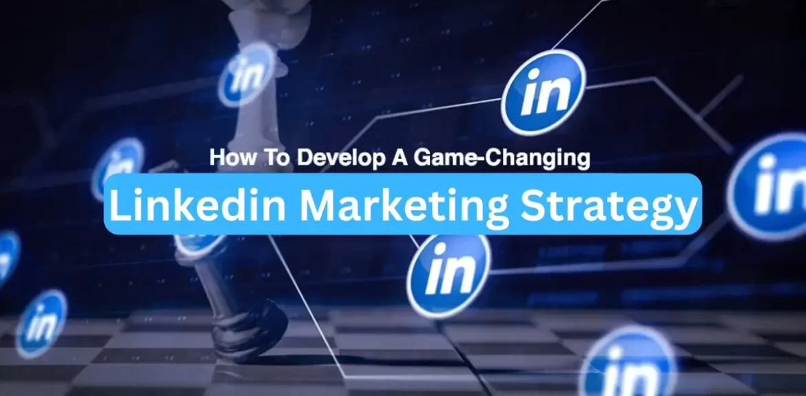 LinkedIn Marketing Strategy
