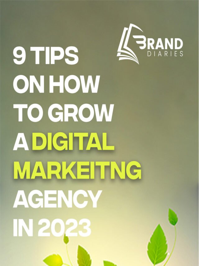 9 Tips on How to Grow A Digital Marketing Agency in 2023