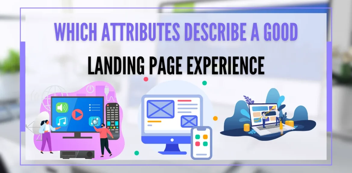 Which Attributes Describe a Good Landing Page Experience