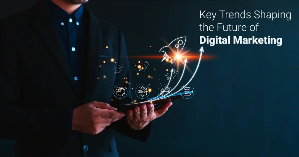 Key Trends Shaping the Future of Digital Marketing