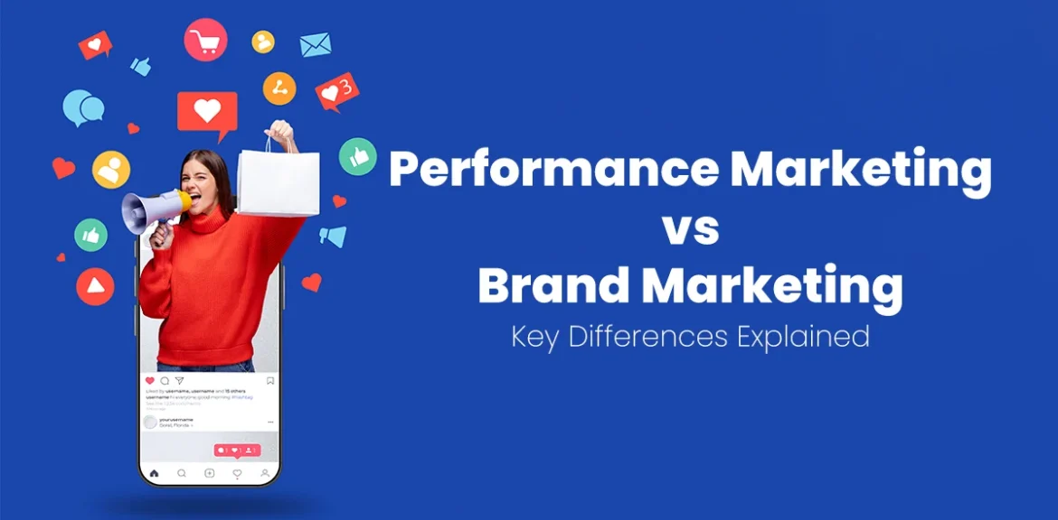 Performance Marketing vs Brand Marketing Key Differences Explained