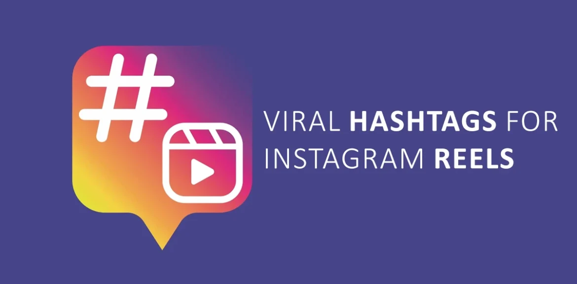 Viral Hashtags for Instagram Reels to Boost Views