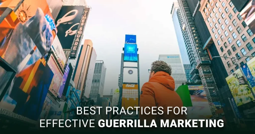 Best Practices for Effective Guerrilla Marketing