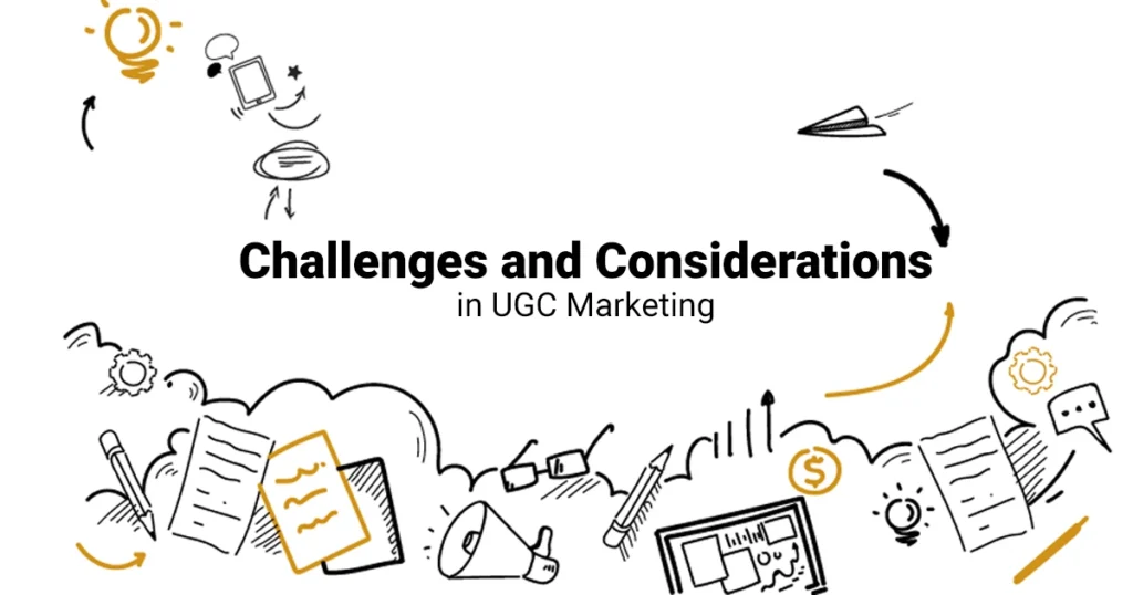 Challenges and Considerations in UGC Marketing