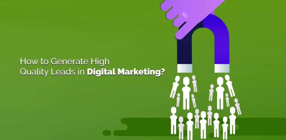 How to Generate High Quality Leads in Digital Marketing