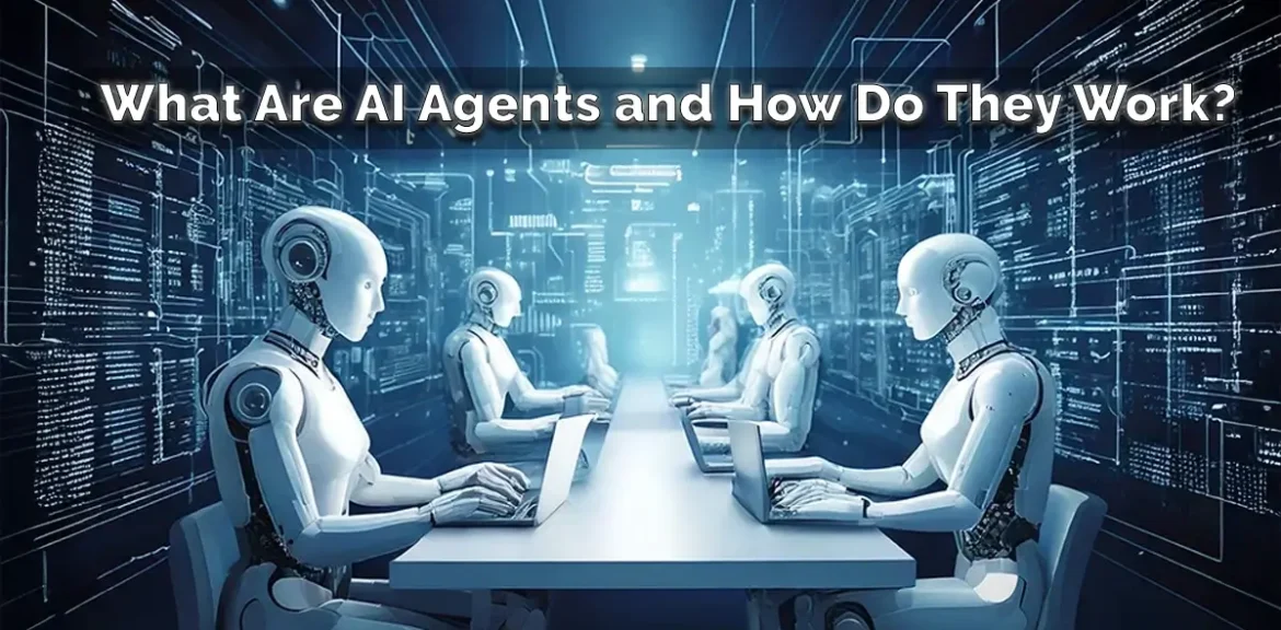 What Are AI Agents and How Do They Work