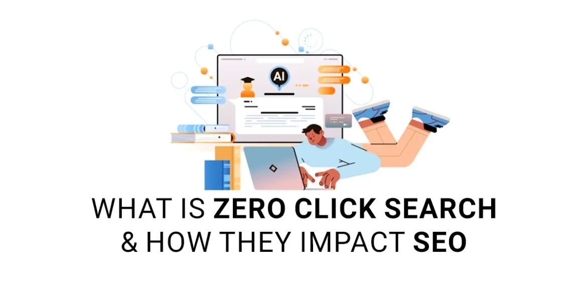 What is Zero Click Search & How They Impact SEO