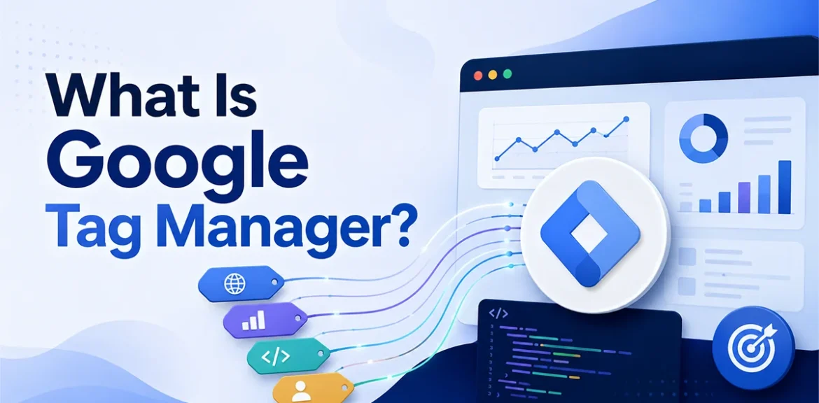 What Is Google Tag Manager